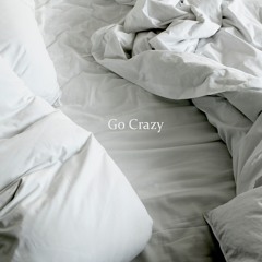 Go Crazy (Feat Lil Trubz)