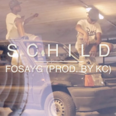 FosaYG - SCHILD (Prod. By KC)