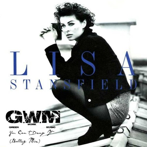 Lisa Stansfield  - You Can´t Deny It (G.W.M Bootleg)