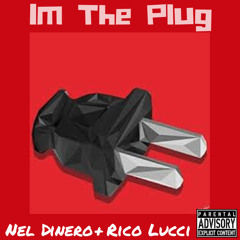 Nel Dinero + Rico Lucci "IM THE PLUG"