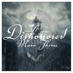 Dishonored Main Theme