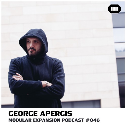 MODULAR EXPANSION PODCAST #046 | GEORGE APERGIS