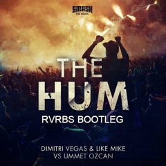 Dimitri Vegas & Like Mike vs Ummet Ozcan - The Hum (RVRBS Bootleg)[Buy = Free DL]