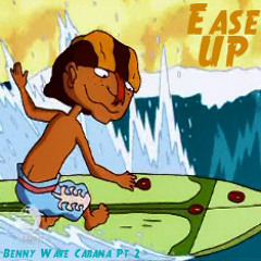 Ease Up (Cabana Pt. 2) Ft. Jonny B-side