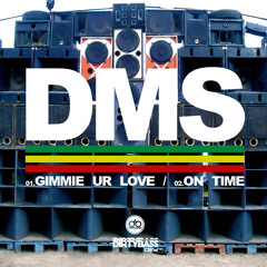 DMS - GIMMIE UR LOVE