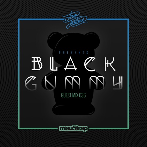 Too Future & mau5trap Present: BlackGummy (Guest Mix 036)