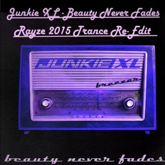 Junkie XL feat Saffron - Beauty Never Fades (Rayze 2015 Trance Re-Edit)