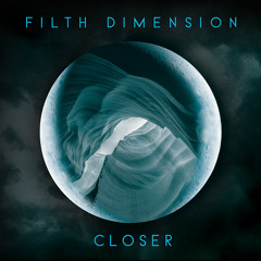 FILTH DIMENSION -  Closer