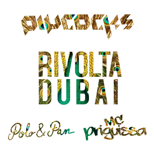 Polo & Pan Vs. Mc Priguissa - Rivolta Dubai (Piycocks Mashup) by PIYCØCKS -  Free download on ToneDen