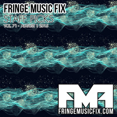 71. FRINGE MUSIC FIX STAFF PICKS - 8/1/2015