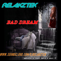 Relakztek - Bad Dream (FINAL MASTER)