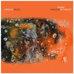 Khainz - Pixelated Pictures (peter Groskreutz Remix)