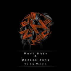 Mnml Mosh & Dazdek Zone - The Big Monster (Original Mix)[Bass Zone Music]#Preview