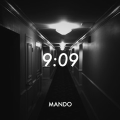 Mando - 9:09 (First Draft)