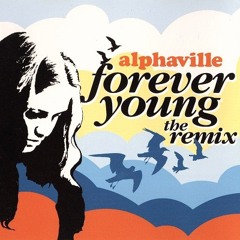 Alphaville - Forever Young (Remix)