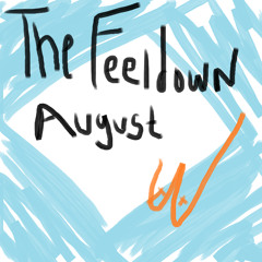 The Feeldown August