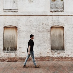 He Is Risen (ft. Ashley-Morgan Alexander & Joshua Phillips)