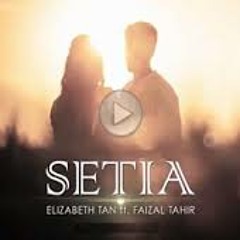 Setia - Elizabeth Tan ft. Faizal Tahir