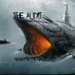 THE AUDIT (Navigatin' the Nautilus)DZL+ FORTIFIED MIND = BEAST MODE - Beat by JOE BURN'EM