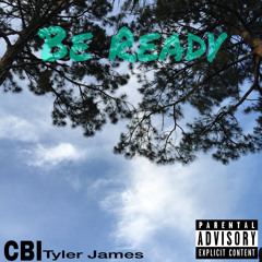 Be Ready (Ft. Tyler James)