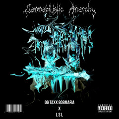 Cannabalistic Anarchy (Prod By OG Taxx 808 Mafia X LSL)