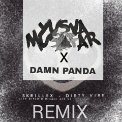 Skrillex - DIRTY VIBES (Damn Panda X Yusva Musafar Remix)