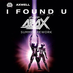 Axwell - I Found U (APAX Summer Rework) *BUY = FREE DL*