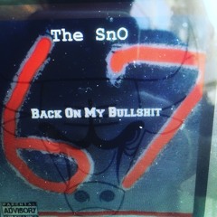 The SnO - BackOnMyBullS#!* feat. Ayyeloot & Boob Dot (Prod. AO)