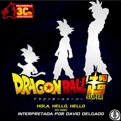 Dragon Ball Super Ending - Hello, Hello, Hello (Español Latino - TV Size)