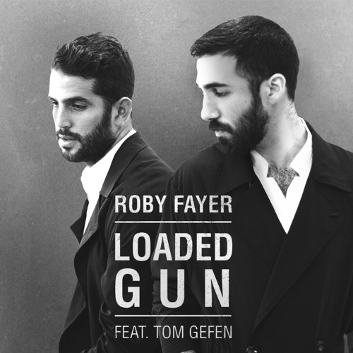 Roby Fayer - Loaded Gun (Ft. Tom Gefen) By Roby Fayer - Free.