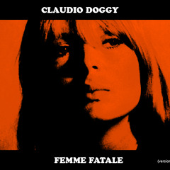 Claudio Doggy - Femme Fatale