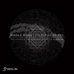 01. Middle Mode & StarLab - Celestial Beings (out now on beatport)