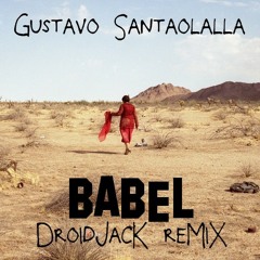 Gustavo Santaolalla - Babel ( Droidjack Remix )