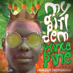 PRINCE PINE - MY GIRL DEM (GAS PAN)PROD. BY FRANCHIZE ENT AND ZJ VYBZ (MASTERED)