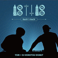 YORI & DJ Kokutou Donut - Back 2 Back (Live Mix)