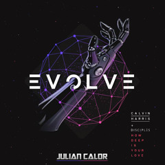 Calvin Harris ft. Disciples vs. Julian Calor - How Deep Is Apocalypse "Buy = Free DL"