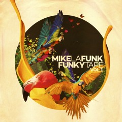 MIKE LA FUNK - FUNKY TAPE VOL.001