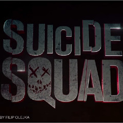 Suicide Squad Soundtrack Composed By Filip Olejka (Fan Made)