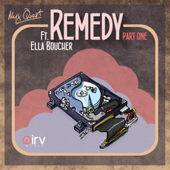 Remedy (Pt.1) (ft. Ella Boucher)