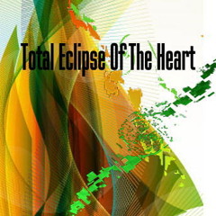 Total Eclipse Of The Heart (Bonnie Tyler - Cover)