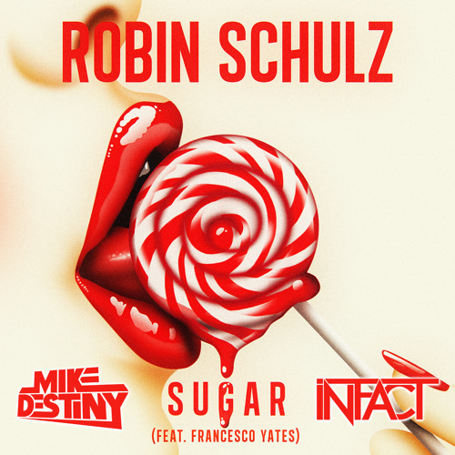 Robin Schulz - Sugar (Mike Destiny & Infact Bootleg) [FREE DOWNLOAD] *PLAYED BY TIMMY TRUMPET*