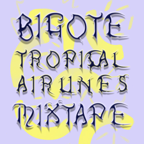Bigote - Tropical Airlines Mixtape