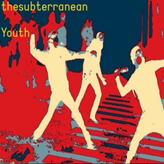 thesubterranean - Youth