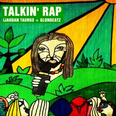 TALKIN' RAP EP 2015 - IJAHDAN TAURUS + GLONBEATZ