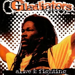 Jah Works - THE GLADIATORS (ALIVE & FIGHTING)