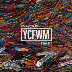 YCFWM - HISHAM.THA.MC x E$₩A LEE