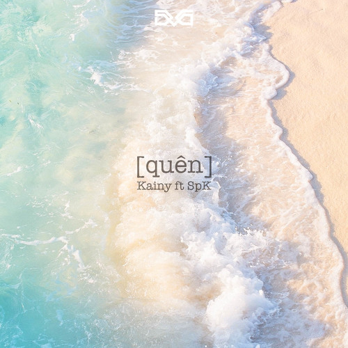 Quên ll Kainy x SpK