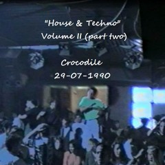 "House & Techno" Volume II (part two), live dj-set at the Crocodile, 29-07-1990