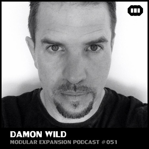 MODULAR EXPANSION PODCAST #051 | DAMON WILD
