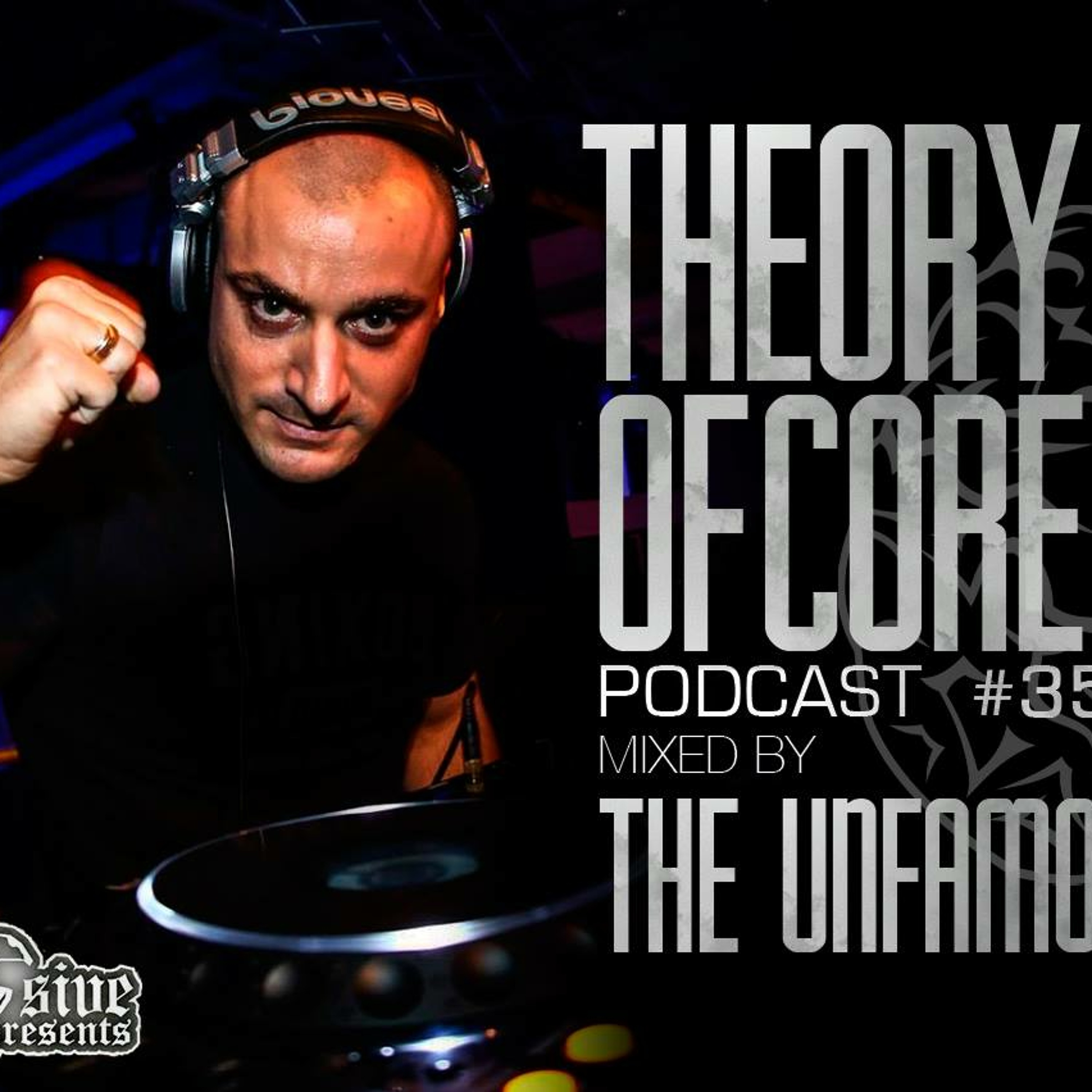 The Unfamous @ Theory Of Core Podcast #35 episode artwork